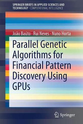 Cover image for Parallel Genetic Algorithms for Financial Pattern Discovery Using GPUs