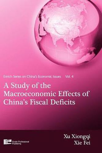 Cover image for A Study of the Macroeconomic Effects of China's Fiscal Deficits