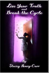 Cover image for Live Your Truth and Break the Cycle