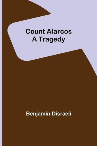 Cover image for Count Alarcos; A Tragedy