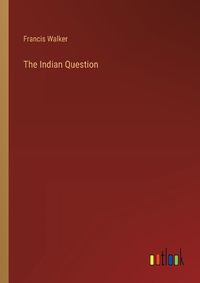 Cover image for The Indian Question