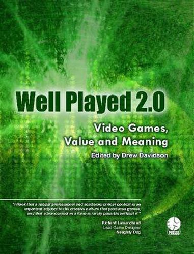 Cover image for Well Played 2.0: Video Games, Value and Meaning