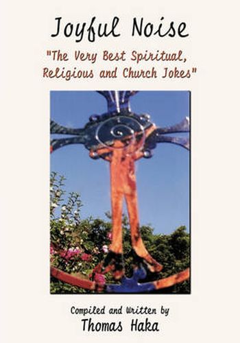 Cover image for Joyful Noise: The Very Best Spiritual, Religious and Church Jokes and Humor