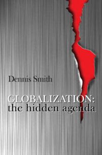 Cover image for Globalization: The Hidden Agenda