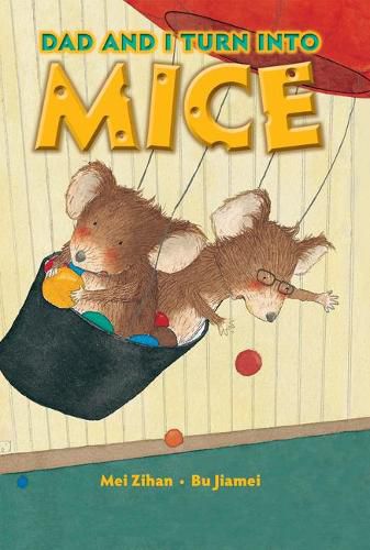 Cover image for Dad and I Turn Into Mice