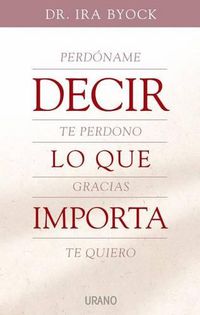 Cover image for Decir Lo Que Importa