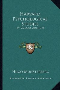 Cover image for Harvard Psychological Studies: By Various Authors