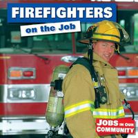 Cover image for Firefighters on the Job