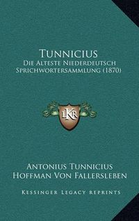 Cover image for Tunnicius: Die Alteste Niederdeutsch Sprichwortersammlung (1870)