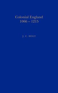 Cover image for Colonial England, 1066-1215