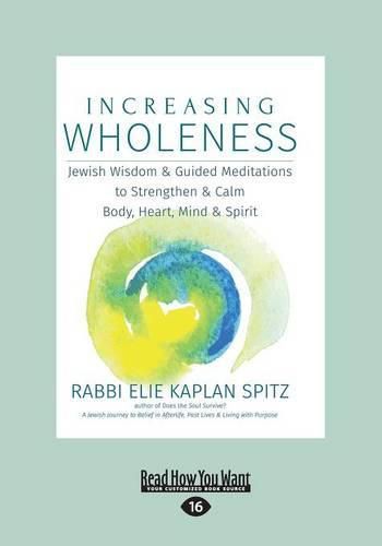 Cover image for Increasing Wholeness: Jewish Wisdom & Guided Meditations to Strengthen & Calm Body, Heart, Mind & Spirit