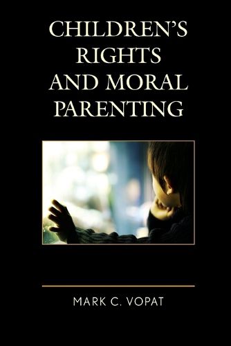 Cover image for Children's Rights and Moral Parenting