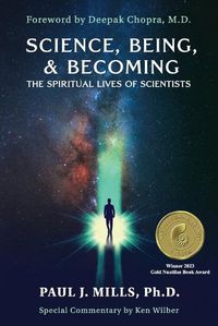 Cover image for Science, Being, & Becoming: The Spiritual Lives of Scientists