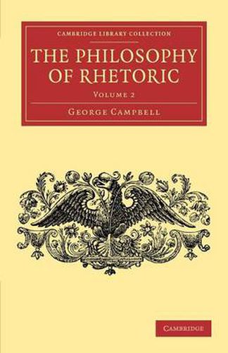 The Philosophy of Rhetoric: Volume 2