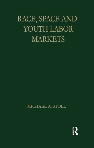 Cover image for Race, Space and Youth Labor Markets