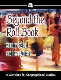 Cover image for Beyond the Roll Book: Sunday School and Evangelism: A Workshop for Congregational Leaders