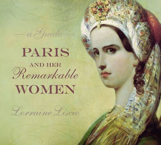 Cover image for Paris and Her Remarkable Women: A Guide