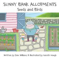 Cover image for Sunny Bank Allotments: Seeds and Birds