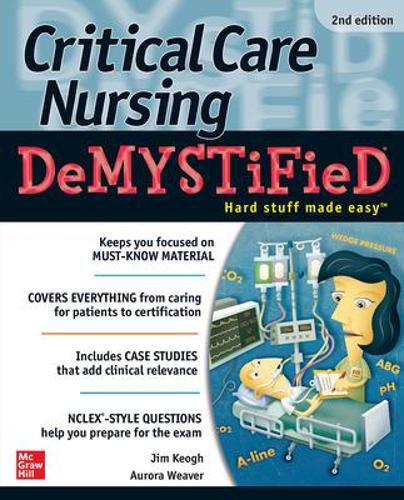 Cover image for Critical Care Nursing DeMYSTiFieD, Second Edition