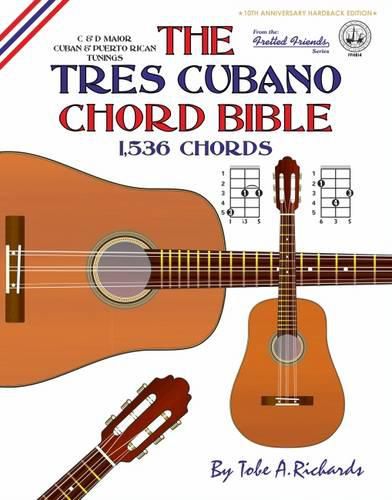 Cover image for The Tres Cubano Chord Bible: Cuban and Puerto Rican Tunings 1,536 Chords