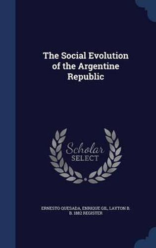 Cover image for The Social Evolution of the Argentine Republic