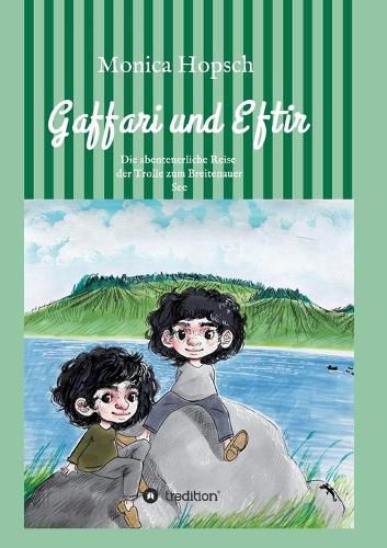 Cover image for Gaffari und Eftir: Die lange Reise der Trolle zum Breitenauer See