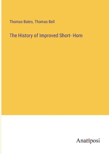 Cover image for The History of Improved Short- Horn