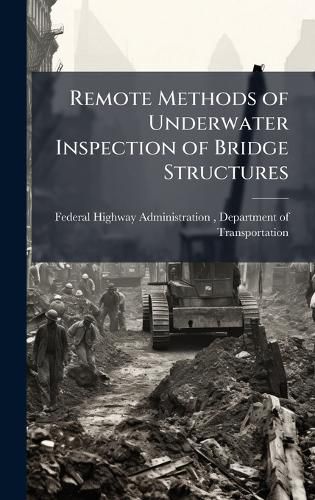 Cover image for Remote Methods of Underwater Inspection of Bridge Structures