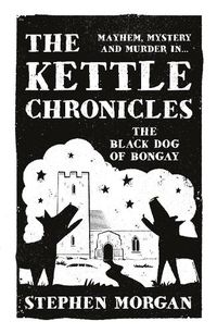 Cover image for The Kettle Chronicles: The Black Dog of Bongay