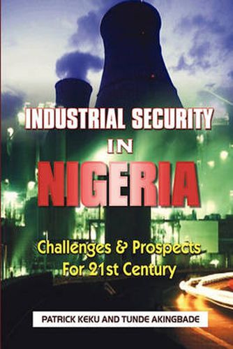 Cover image for Industrial Security in Nigeria: Challenges & Prospects for the 21th Century