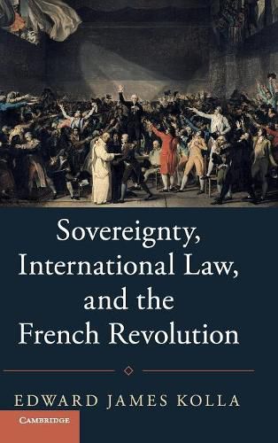 Cover image for Sovereignty, International Law, and the French Revolution