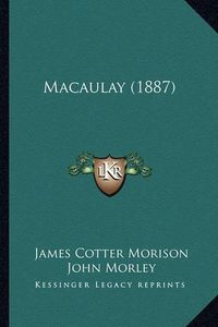 Cover image for Macaulay (1887) Macaulay (1887)