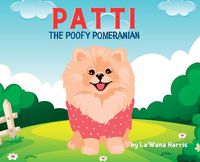 Cover image for Patti The Poofy Pomeranian