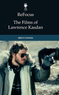 Cover image for Refocus: The Films of Lawrence Kasdan