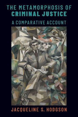 Cover image for The Metamorphosis of Criminal Justice: A Comparative Account