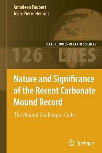 Nature and Significance of the Recent Carbonate Mound Record: The Mound Challenger Code