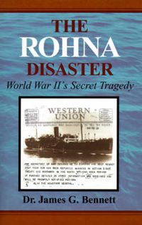 Cover image for The Rohna Disaster: World War II's Secret Tragedy