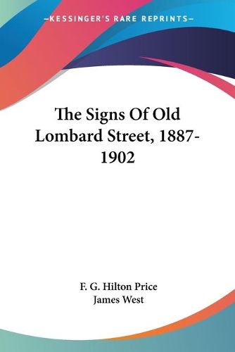 Cover image for The Signs of Old Lombard Street, 1887-1902