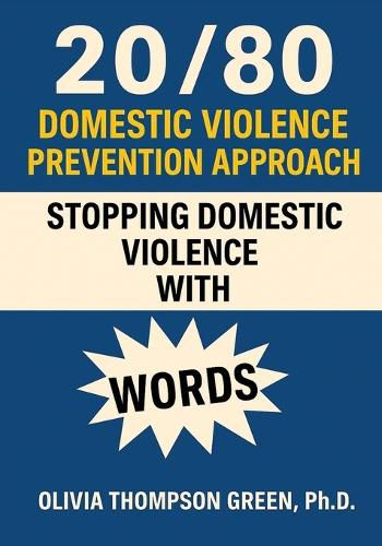Cover image for 20/80 Domestic Violence Prevention Approach "Stopping Domestic Violence with Words"