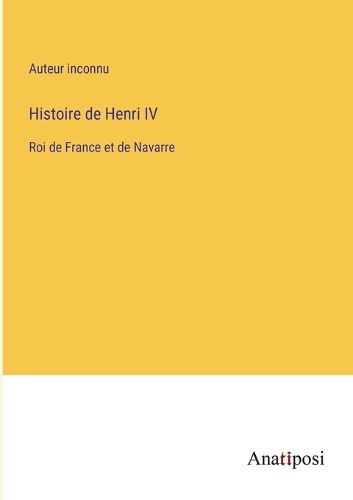 Cover image for Histoire de Henri IV