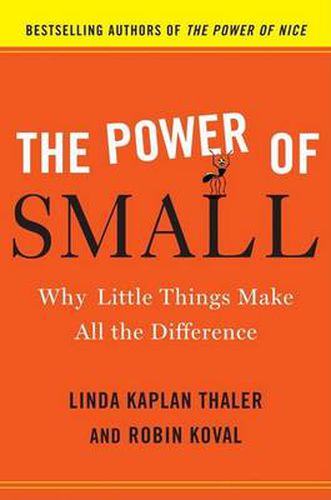 Cover image for The Power of Small: Why Little Things Make All the Difference