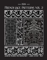 Cover image for French Lace Patterns Volume 2: A Collection of Needlework Designs from the 16th Century