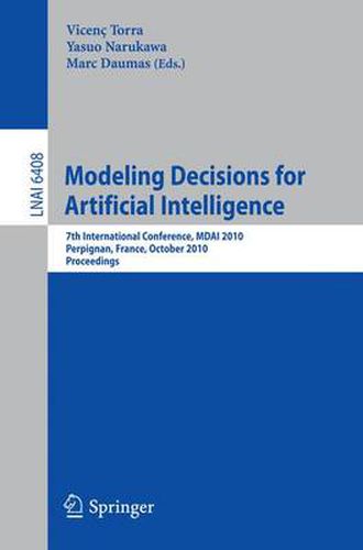 Cover image for Modeling Decisions for Artificial Intelligence: 7th International Conference, MDAI 2010, Perpignan, France, October 27-29, 2010, Proceedings