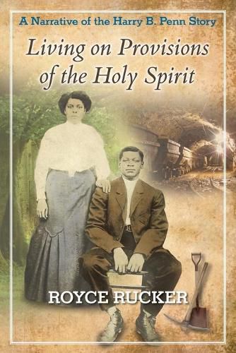 Cover image for Living on Provisions of the Holy Spirit: A Narrative of the Harry B. Penn Story