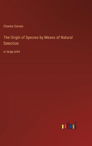 Cover image for The Origin of Species by Means of Natural Selection