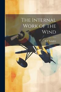 Cover image for The Internal Work of the Wind