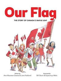 Cover image for Our Flag: The Story of Canada's Maple Leaf