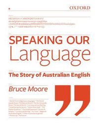 Cover image for Speaking our Language: The Story of Australian English