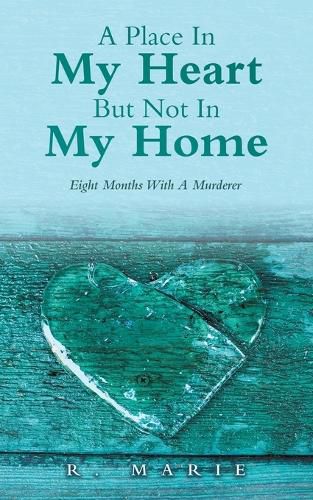 Cover image for A Place In My Heart But Not In My Home