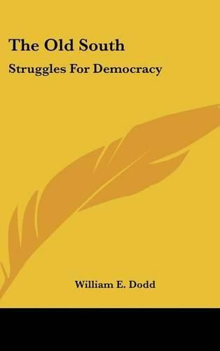 Cover image for The Old South: Struggles for Democracy